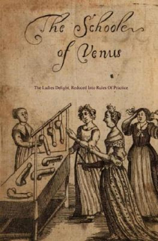 Carte The School of Venus: Or; The Ladies Delight, Reduced Into Rules of Practice Michel Millot