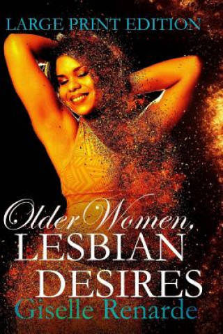 Kniha Older Women, Lesbian Desires: Large Print Edition Giselle Renarde
