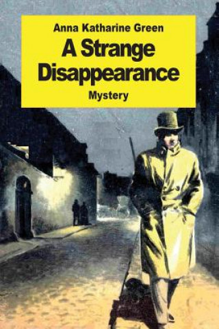 Knjiga A Strange Disappearance Anna Katharine Green
