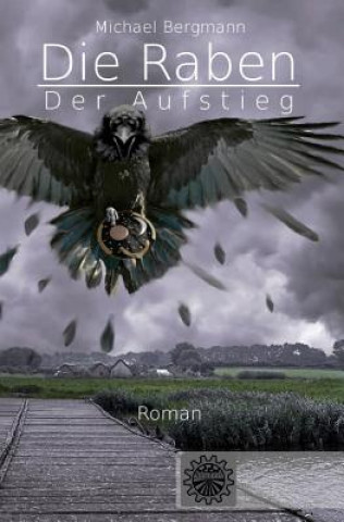 Book Die Raben: Der Aufstieg Michael Bergmann