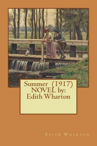 Kniha Summer (1917) NOVEL by: Edith Wharton Edith Wharton
