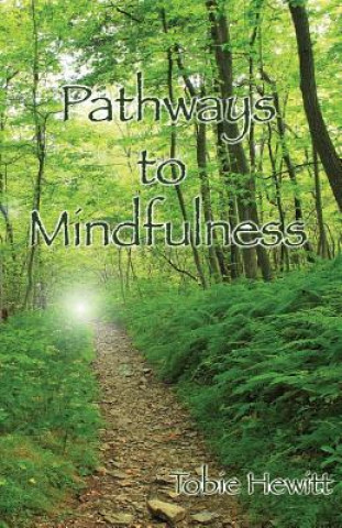 Knjiga Pathways to Mindfulness Tobie Hewitt