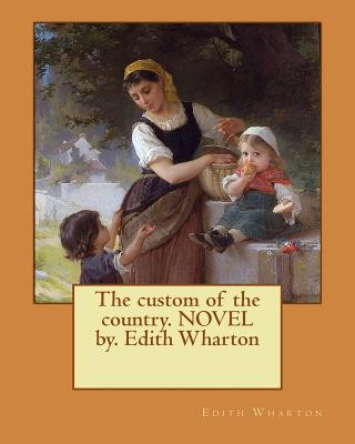 Kniha The custom of the country. NOVEL by. Edith Wharton Edith Wharton