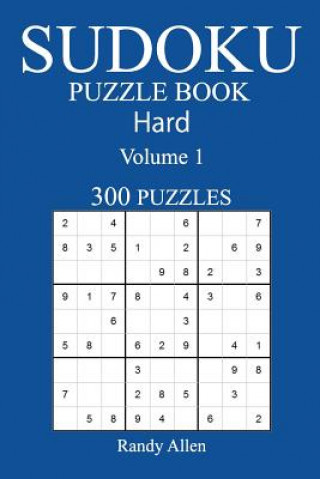 Carte 300 Hard Sudoku Puzzle Book: Volume 1 Randy Allen
