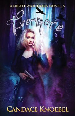 Buch Evermore (Night Watchmen, #5) Candace Knoebel