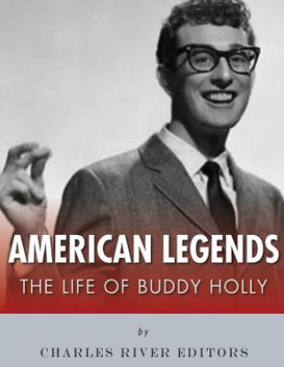 Könyv American Legends: The Life of Buddy Holly Charles River Editors