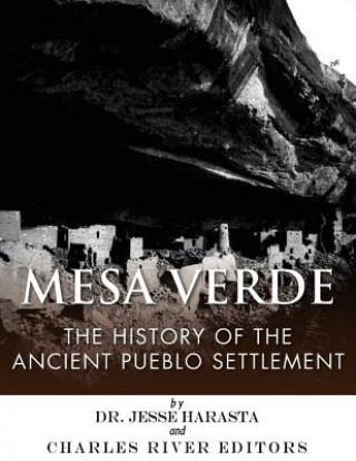 Kniha Mesa Verde: The History of the Ancient Pueblo Settlement Charles River Editors