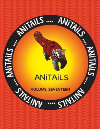 Kniha ANiTAiLS Volume Seventeen: Learn about the Red Panda, Big-Bellied Seahorse, Emu, Varied Thrush, Pronghorn, Smoky Jungle Frog, Black Oystercatcher Debbie J Farnsworth
