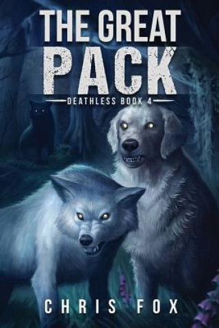 Książka The Great Pack: Deathless Book 4 Chris Fox