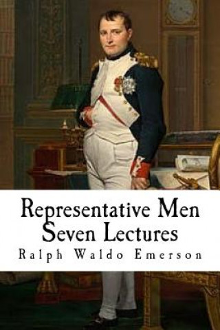 Kniha Representative Men: Seven Lectures Ralph Waldo Emerson