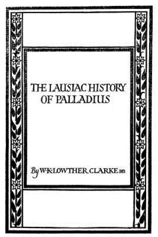 Carte The Lausiac History of Palladius W K Lauther-Clarke Bn