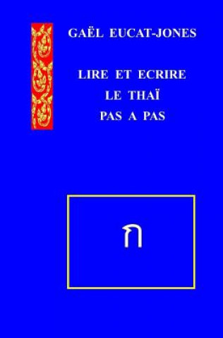 Книга LIRE ET ECRIRE LE THAI Pas a pas MR Gael Eucat-Jones