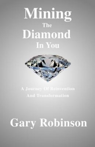 Książka Mining The Diamond In You Gary Robinson