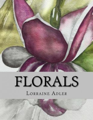 Książka Florals: A Grayscale Coloring Book Lorraine Adler