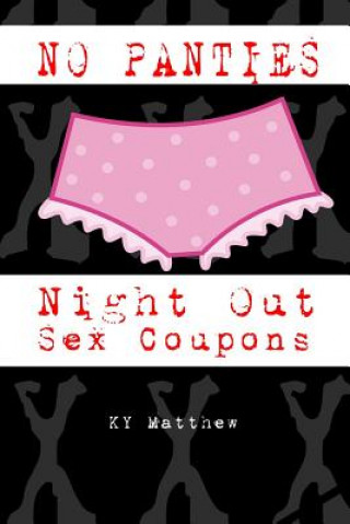 Книга No Panties Night Out Sex Coupons Ky Matthew