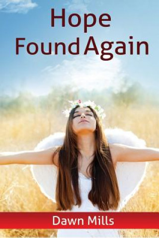 Knjiga Hope Found Again Dawn Mills