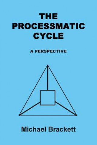 Knjiga The Processmatic Cycle MR Michael Brackett