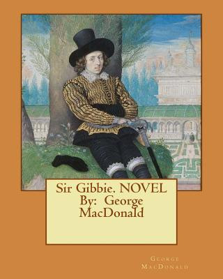 Książka Sir Gibbie. NOVEL By: George MacDonald George MacDonald