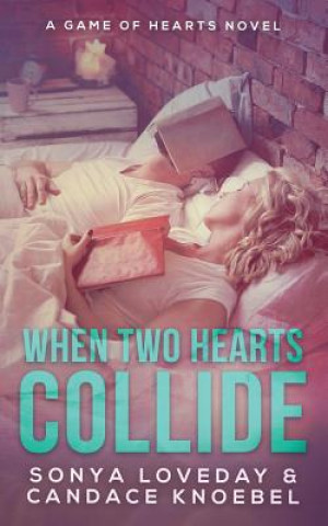 Knjiga When Two Hearts Collide Candace Knoebel