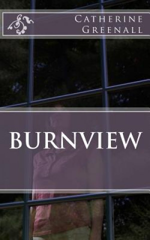 Knjiga Burnview Catherine Greenall