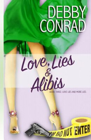 Kniha Love, Lies and Alibis Debby Conrad