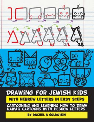 Carte Drawing for Jewish Kids with Hebrew Letters in Easy Steps: Cartooning and Learning How to Draw Kawaii Cartoons with Hebrew Letters Rachel a Goldstein