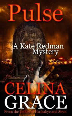 Książka Pulse (A Kate Redman Mystery: Book 10): The Kate Redman Mysteries Celina Grace