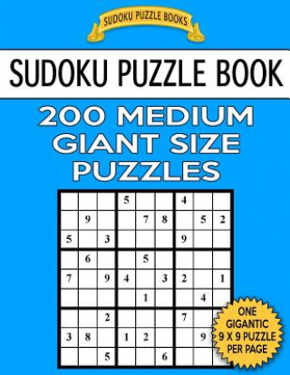 Carte Sudoku Puzzle Book 200 MEDIUM Giant Size Puzzles: One Gigantic Puzzle Per Letter Size Page Sudoku Puzzle Books