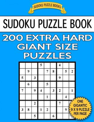 Carte Sudoku Puzzle Book 200 EXTRA HARD Giant Size Puzzles: One Gigantic Puzzle Per Letter Size Page Sudoku Puzzle Books