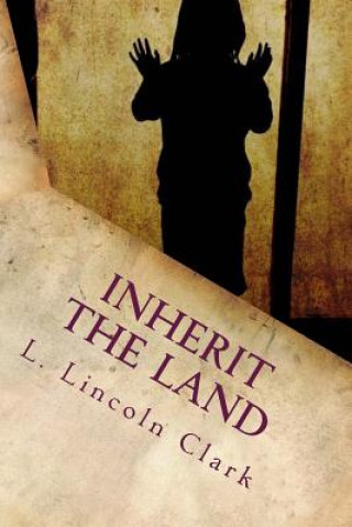 Buch Inherit the Land L Lincoln Clark