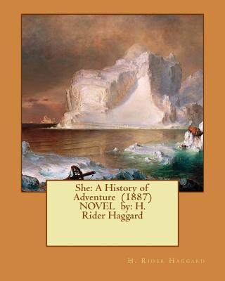 Könyv She: A History of Adventure (1887) NOVEL by: H. Rider Haggard H. Rider Haggard