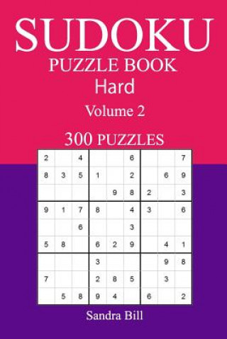 Könyv 300 Hard Sudoku Puzzle Book: Volume 2 Sandra Bill
