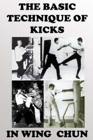 Kniha The basic technique of kicks in wing chun Neskorodev Semyon
