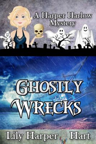 Könyv Ghostly Wrecks Lily Harper Hart