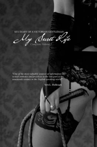 Carte My Secret Life: Sex Diary of a Victorian Gentlemen - Volume I Anonymous