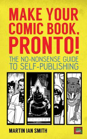 Книга Make Your Comic Book, Pronto! Martin Ian Smith