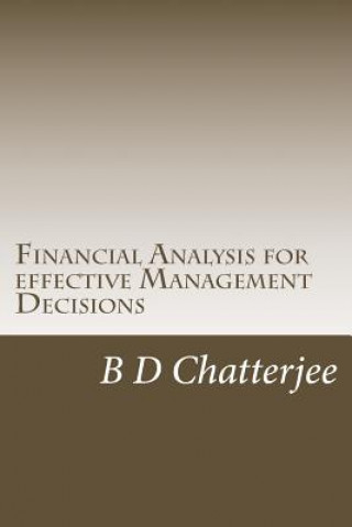 Książka Financial Analysis for effective Management Decisions B D Chatterjee