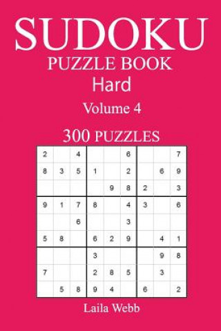 Kniha 300 Hard Sudoku Puzzle Book: Volume 4 Laila Webb