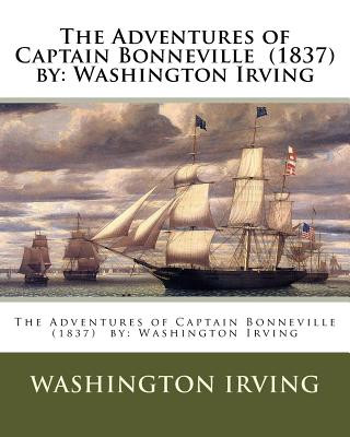 Książka The Adventures of Captain Bonneville (1837) by: Washington Irving Washington Irving