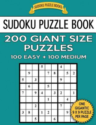 Carte Sudoku Puzzle Book 200 Giant Size Puzzles, 100 EASY and 100 MEDIUM: One Gigantic Puzzle Per Letter Size Page Sudoku Puzzle Books