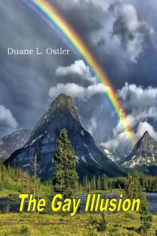 Kniha The Gay Illusion Duane L Ostler