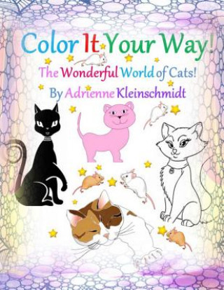 Buch Color It Your Way! The Wonderful World of Cats! Adrienne Kleinschmidt