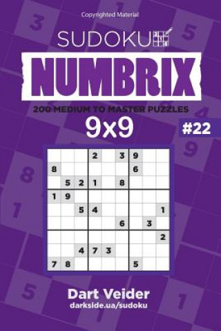 Kniha Sudoku - 200 Medium to Master Puzzles 9x9 (Volume 22) Dart Veider