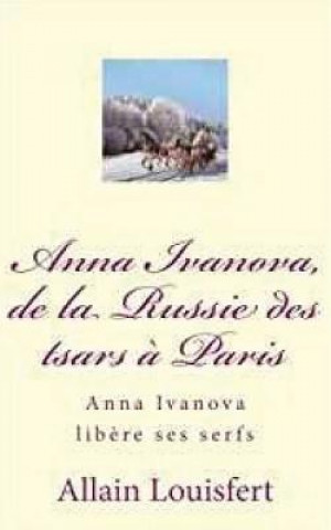 Knjiga Anna Ivanova, de la Russie des tsars ? Paris M Allain Louisfert