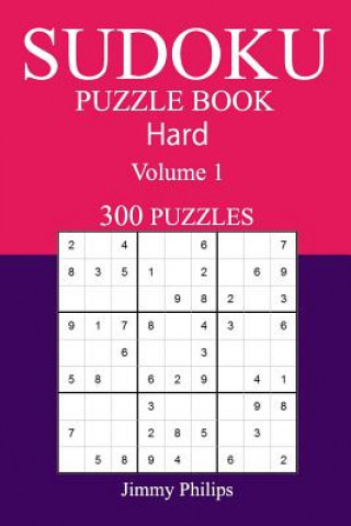 Kniha 300 Hard Sudoku Puzzle Book: Volume 1 Jimmy Philips