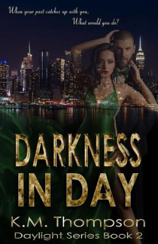 Книга Darkness In Day K M Thompson