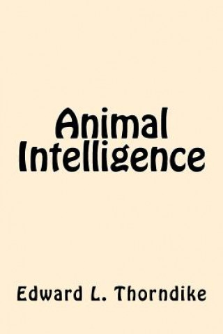 Kniha Animal Intelligence Edward L Thorndike