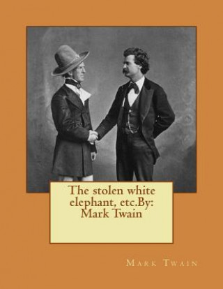 Książka The stolen white elephant, etc.By: Mark Twain Mark Twain