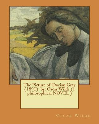 Könyv The Picture of Dorian Gray (1891) by: Oscar Wilde (a Philosophical Novel ) Oscar Wilde