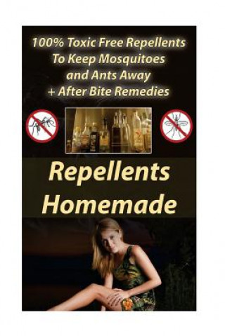 Könyv Repellents Homemade: 100% Toxic Free Repellents To Keep Mosquitoes and Ants Away+ After Bite Remedies: (Skin So Soft Insect Repellent, Ecos Rosalie Clint